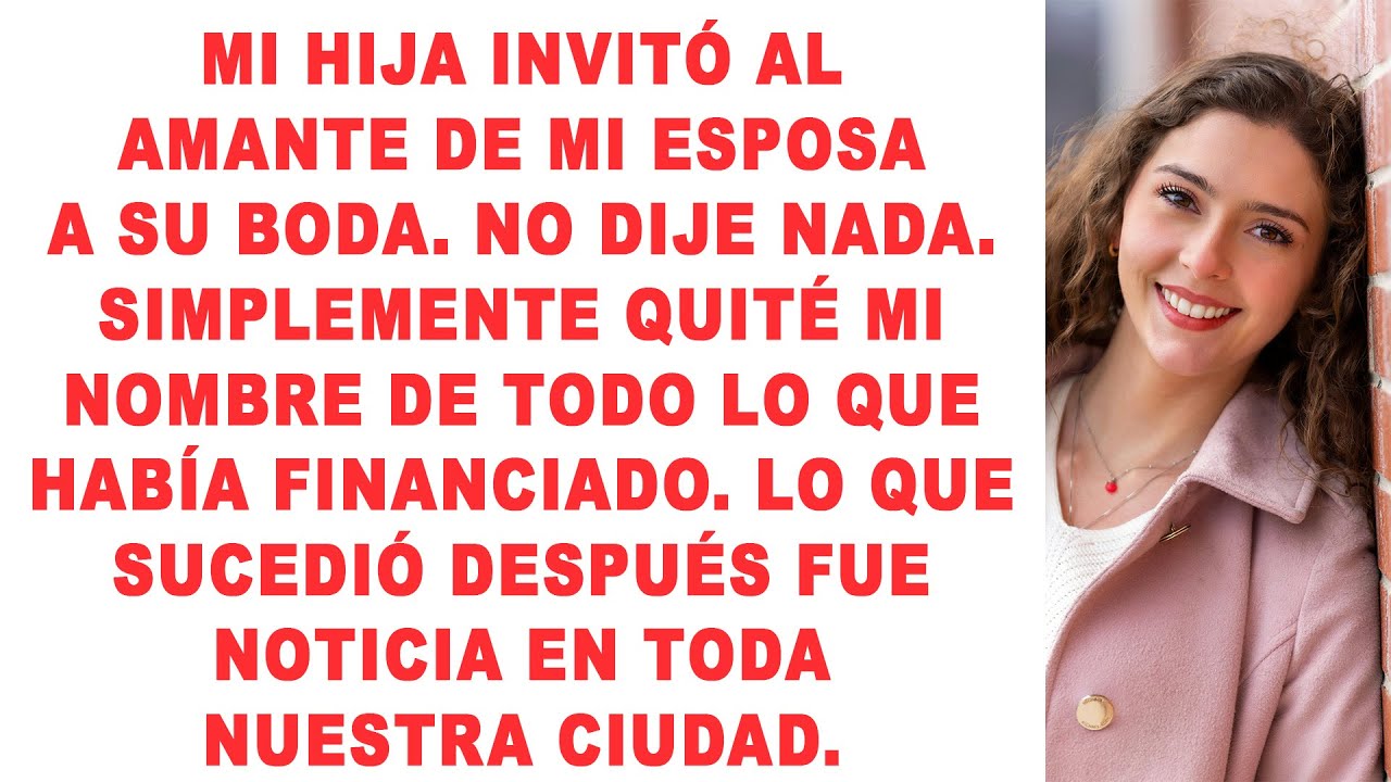 Mi hija invitó al amante de mi esposa a su boda. Yo simplemente retiré mi nombre —