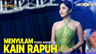 Download lagu MENYULAM KAIN RAPUH - TIARA AMORA - SIMPATIK MUSIC