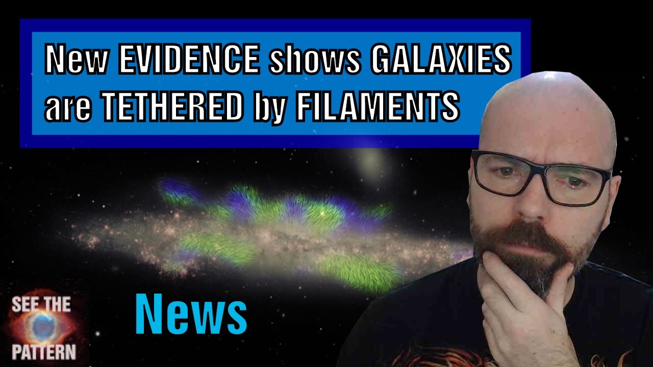 New EVIDENCE Shows GALAXIES are TETHERED by FILAMENTS