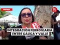 Integracin ferroviaria entre cauca y valle