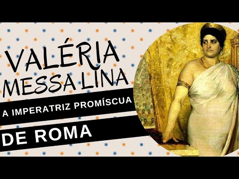 Mulheres na História #107: VALÉRIA MESSALINA, a imperatriz promíscua de ROMA