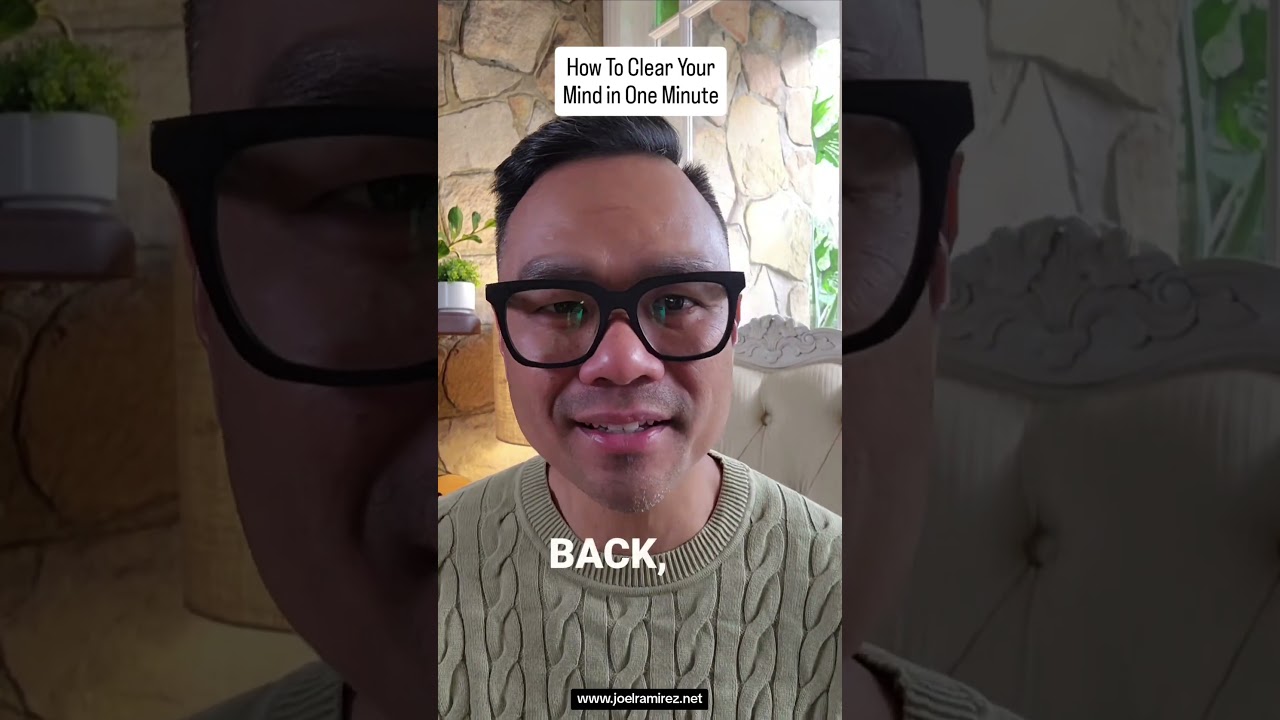 How to Clear Your Mind in 1 Minute