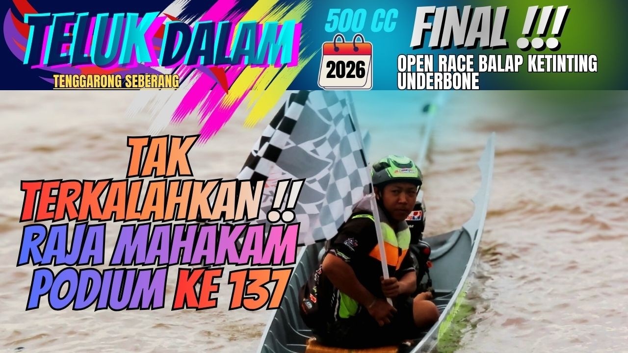 GRAND FINAL TELUK DALAM tenggarong seberang, 500CC Anderbone, race ketinting 2026