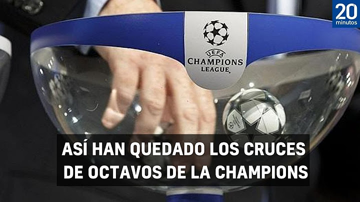 #SORTEO #CHAMPIONS LEAGUE: ASÍ HAN QUEDADO FINALMENTE LOS CRUCES DE OCTAVOS