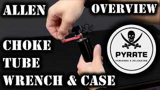In & Out With Ease - Allen Choke Tube Wrench & Case - Gear Review