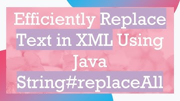 Efficiently Replace Text in XML Using Java String-replaceAll