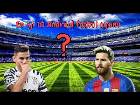 En Iyi 10 Android Futbol Oyunu.