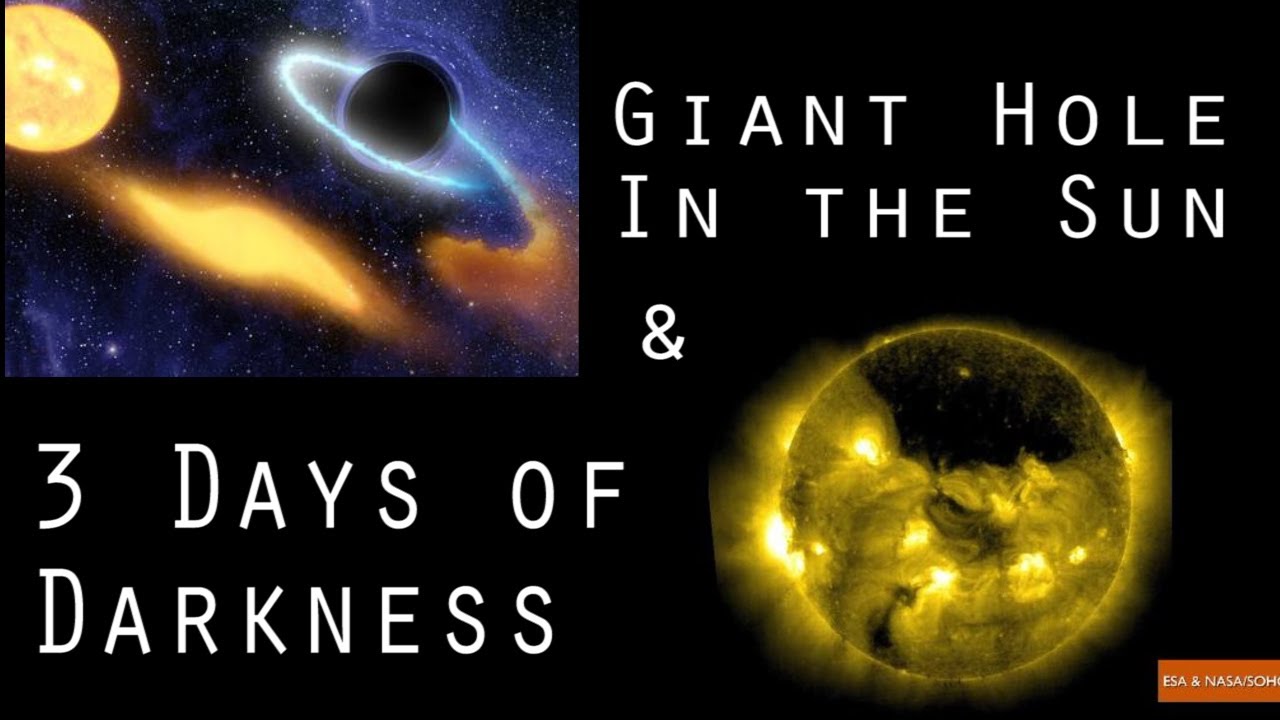 Giant hole in Sun & 3 Days of Darkness YouTube