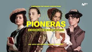 'Pioneras' - Avance © Movistar+