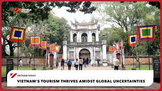 Việt Nams Tourism Thrives Amidst Global Uncertainties Vietnam Today