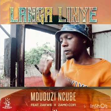 Mduduzi ncube feat zakwe &zamo cofi....langa linye..