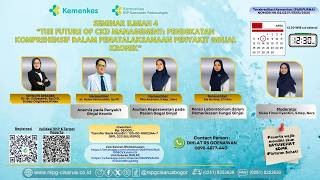 SEMINAR ILMIAH 4 THE FUTURE OF CKD MANAGEMENT PENDEKATAN KOMPREHENSIF DALAM PENATALAKSANAAN PENYAKIT