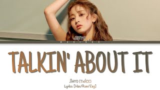 JIHYO "Talkin' about it" Lyrics (Han/Rom/Eng/가사) Color Coded Lyrics (Album Sneak Peek)