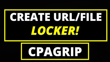 How To Create A URL File Locker On CPAGRIP - CPAGRIP Tutorial