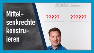 Mittelsenkrechte konstruieren 2 Moglichkeiten