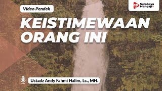 Diantara Keistimewaan Orang Yang Amar Ma’ruf Nahi Munkar - Ustadz Andy Fahmi Halim, Lc., M.H