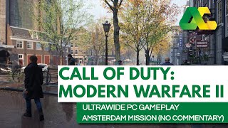 Call of Duty: Modern Warfare II - Amsterdam Mission (PC Ultrawide RTX 4090)