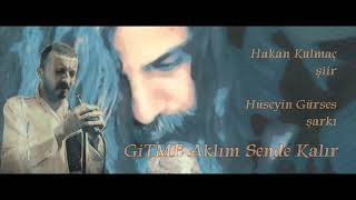 Gitme Aklım Sende Kalır Hüseyin Gürses Ve Hakan Kulmaç
