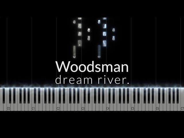 Woodsman - dream river. Piano Tutorial