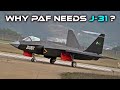 J31 for pakistan why paf need j31 having j10c  jf17 block 3