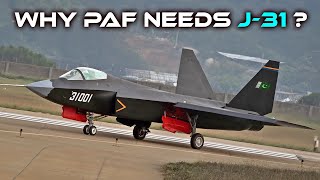 J-31 for Pakistan: Why PAF Need J-31 having J-10C \u0026 JF-17 Block 3?