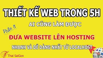 Web5h ✅ Bài 8 Cách đưa website từ localhost lên hosting 💖 Kiếm Tiền Sáng Tạo