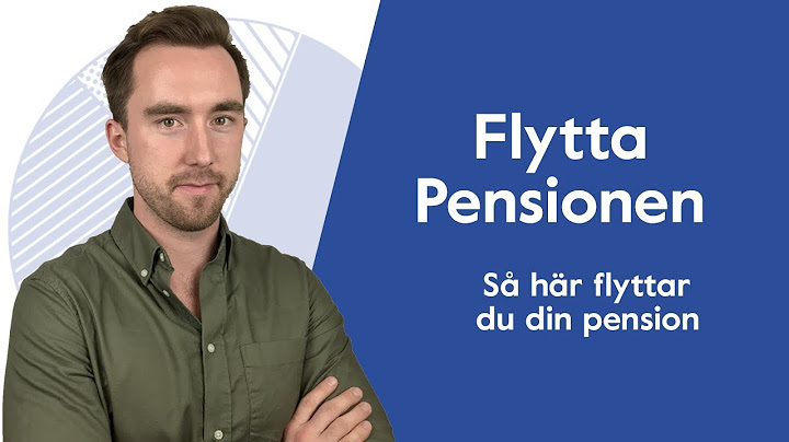 Flytta pensionen - Så här tjänar du på att flytta din pension