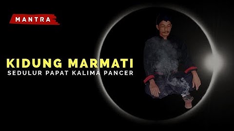 KEJAWEN | Sedulur Papat Lima Pancer | Kidung Marmati Terjemah Bahasa Indonesia
