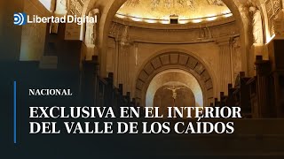 Libertad Digital entra en exclusiva al interior del Valle de los Caídos antes de su cierre