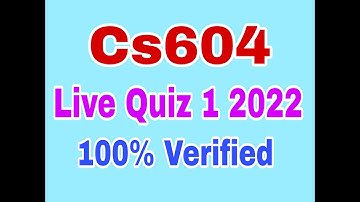 CS604  live Quiz 1 Solution 2022|| CS604 quiz 1 2022|| CS 604 Quiz 1 Solution 2022 verified answers