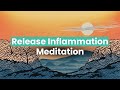 Meditation to reduce inflammation feel better in 10 minutes