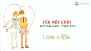 （（Sakura&Shaoran ver）） [Vietsub   Lyrics   Pinyin] Yêu một chút爱一点 - Vương Lực Hoành ft. Chương Tử