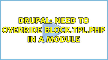 Drupal: Need to override block.tpl.php in a module