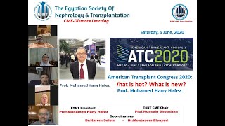 American Transplant Congress 2020: What is hot? What is new? Prof. Mohamed Hany Hafez, 6.6.2020