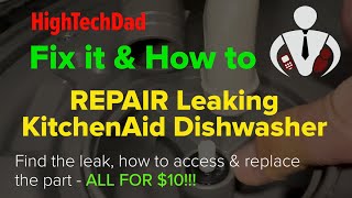 How to Repair a Leaky KitchenAid Dishwasher - Save $100s w/ this $10 fix (KDTM354DSS4 / KDTM354DSS5)