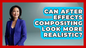 Can After Effects Compositing Look More Realistic? - Design Tool Unlocked