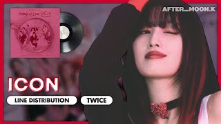 [REDO] TWICE (트와이스) - ICON (Line Distribution) 
