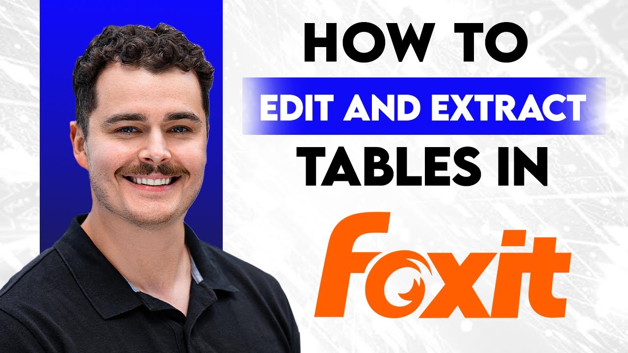 How to Edit and Extract Tables from PDF Using Foxit [2025 Guide] - YouTube