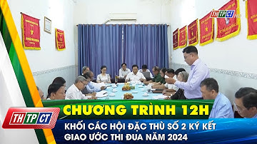 Khối các hội đặc thù số 2 ký kết giao ước thi đua năm 2024 | Cần Thơ TV
