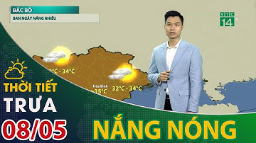 Thời tiết trưa, chiều 08/05/2021: Miền Bắc tăng nhiệt, nắng nóng cục bộ| VTC14