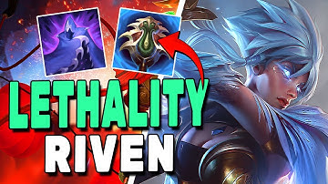 LETHALITY RIVEN is CRAZY - MY new FAVORITE RIVEN BUILD?!