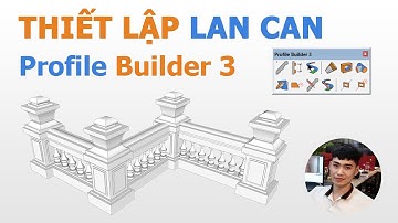 Cách tạo lan can tân cổ điển sử dụng Profile Builder 3 trong Sketchup