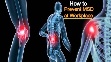 Steps to Minimize Musculoskeletal Disorders at Workplace | How to Reduce MSD at Workplace | WHS |HSE