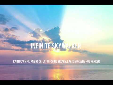 Rain Down  ft. Pnb rock, Latto, Chris brown , Layton greene  - OG parker