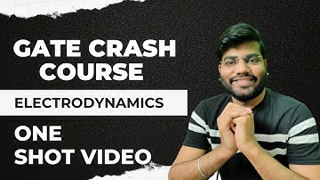 gate crash course physics| electrodynamics one shot video | physics tadka