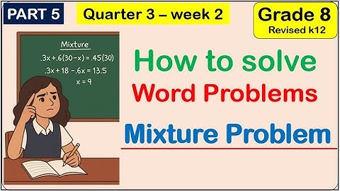 Solve word mixture problems Math 8 Matatag Third (3rd) quarter week 2 Tagalog tutorial Grade