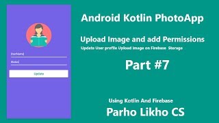 Android Kotlin PhotoApp Upload Image and Add Permissions auth Firebase Part #7