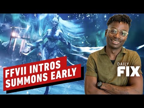 Final Fantasy VII Remake Introduces Summons Earlier In the Game - IGN Daily Fix