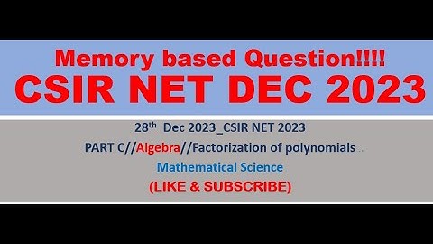 CSIR NET Dec23 solution| Abstract Algebra| factorization of Polynomials| Memory based Question