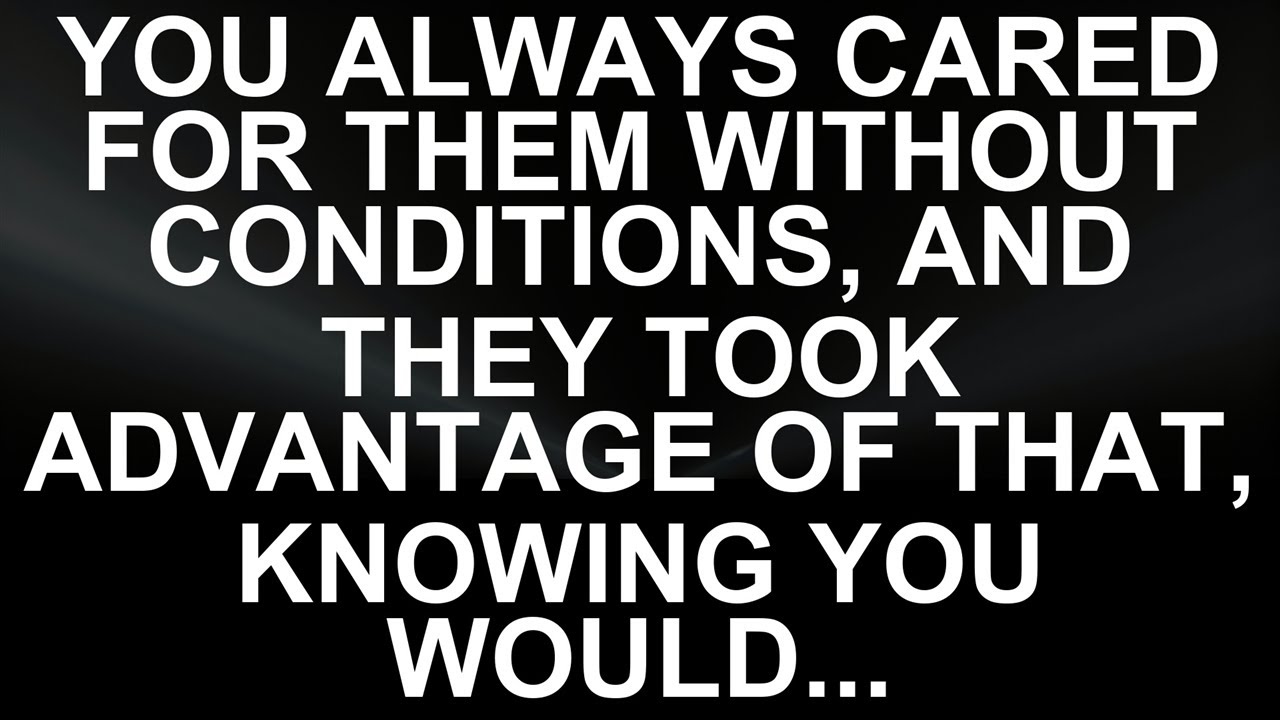 Twin Flame Reading -  Unconditional Love: They Took Advantage, Knowing You'd Always Be There...
